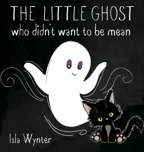 The Little Ghost Who Didn'T Want To Be Mean: A Picture Book Not Just For Halloween (Hardcover)