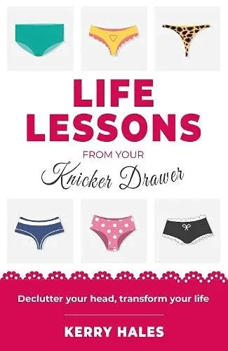 Life Lessons From Your Knicker Drawer