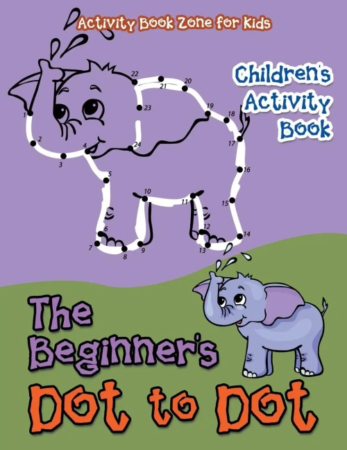 The Beginner'S Dot To Dot Children'S Activity Book