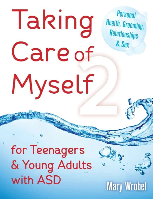Taking Care Of Myself2 : For Teenagers And Young Adults With Asd