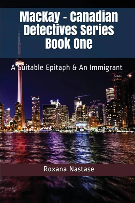 Mackay - Canadian Detectives Series Book One : A Suitable Epitaph & An Immigrant