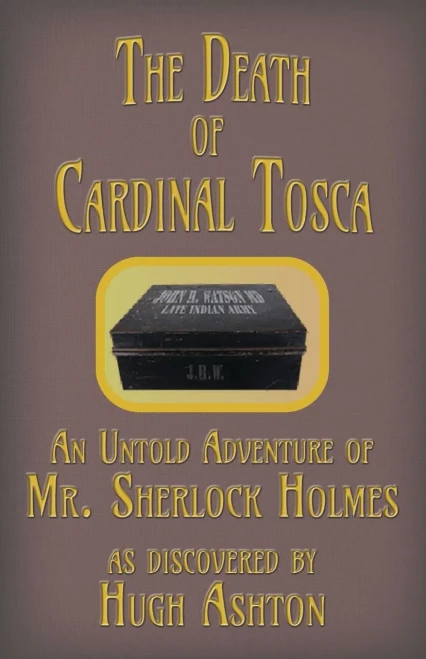 The Death Of Cardinal Tosca : An Untold Adventure Of Sherlock Holmes