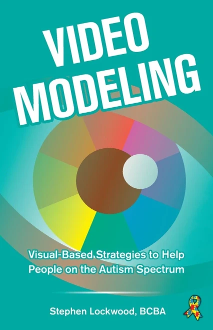 Video Modeling : Visual-Based Strategies To Help People On The Autism Spectrum
