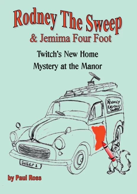 Rodney The Chimney Sweep & Jemima Four Foot : Twitch'S New Home & Mystery At The Manor