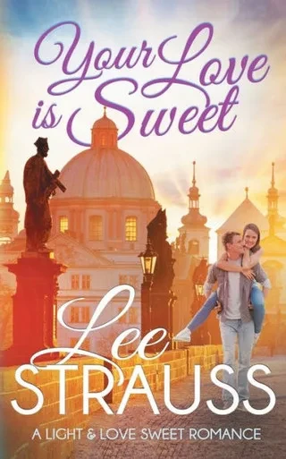 Your Love Is Sweet : A Clean Sweet Romance