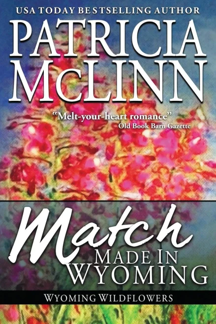 Match Made In Wyoming : (Wyoming Wildflowers, Book 3)