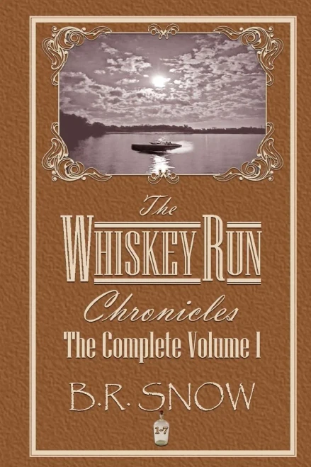 The Whiskey Run Chronicles : The Complete Volume 1