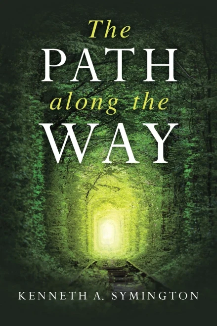 The Path Along The Way : Stories, Inventions, Incidents, And Encounters Along A Long Life