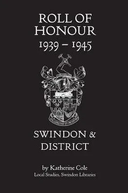 Roll Of Honour 1939-1945 : Swindon And District