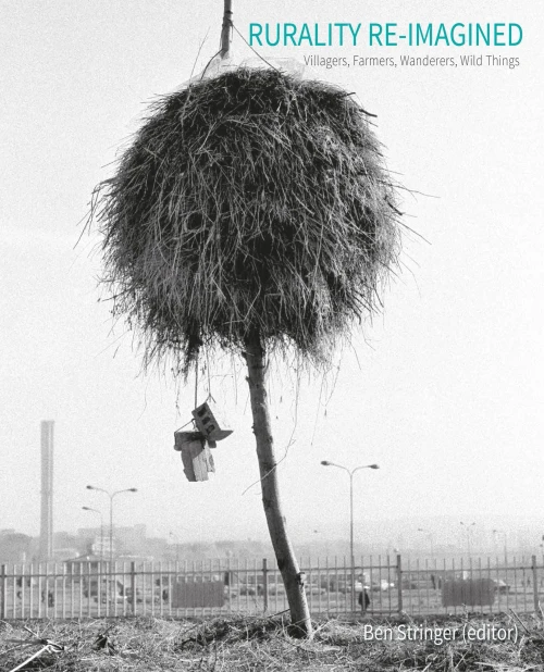 Rurality Re-Imagined : Villagers, Farmers, Wanderers, Wild Things