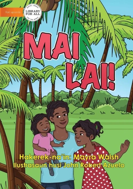 Come Here! - Mai Lai! (Tetum Edition)