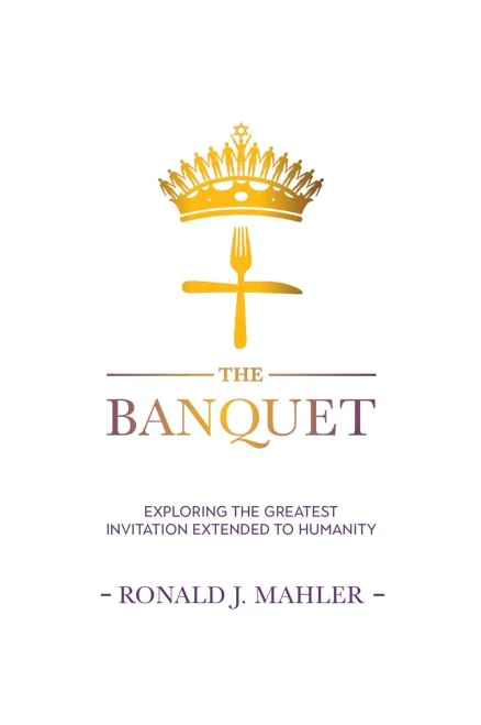 The Banquet : Exploring The Greatest Invitation Extended To Humanity