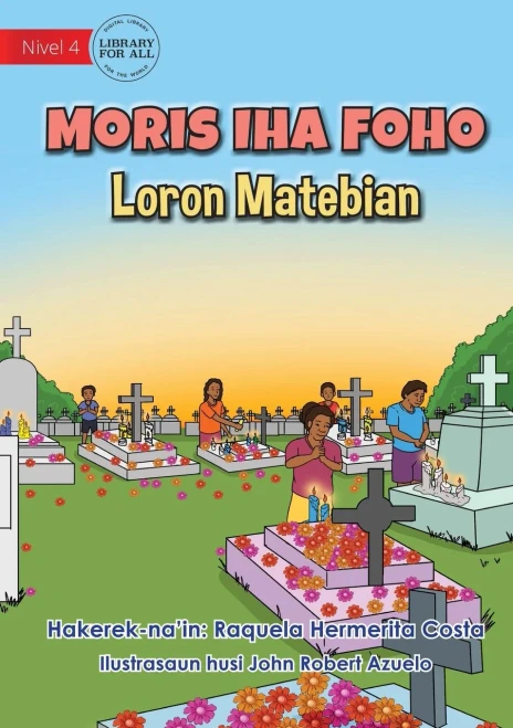 Living In The Village - All Souls Day - Moris Iha Foho - Loron Matebian (Tetum Edition)