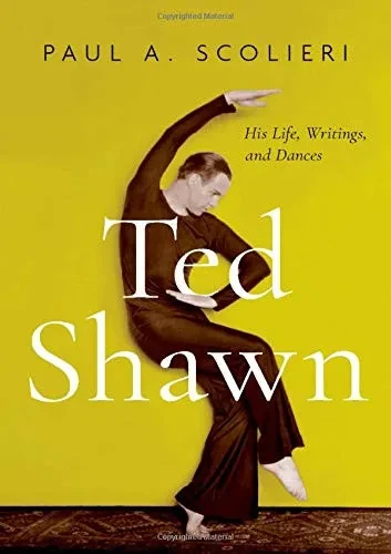 Ted Shawn: His Life, Writings, and Dances