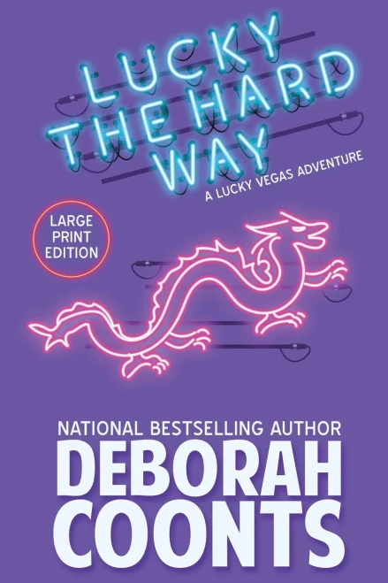 Lucky The Hard Way : Large Print Edition