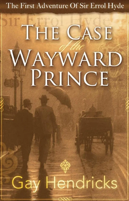 The First Adventure Of Sir Errol Hyde : The Case Of The Wayward Prince