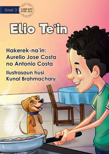 Elio Cooks - Elio Te'In (Tetum Edition)
