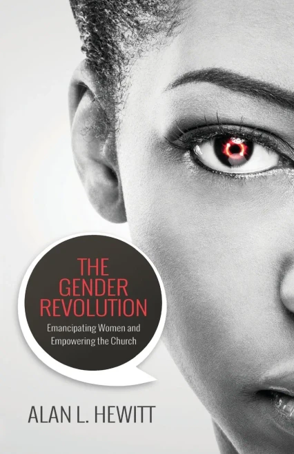 The Gender Revolution : Emancipating Women And Empowering The Church