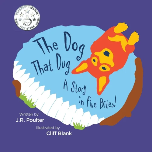 The Dog That Dug: A Story In Five Bites!