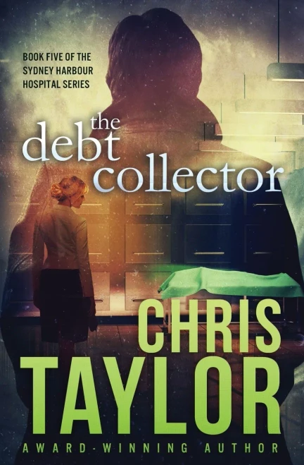 The Debt Collector : Bookfive In The Sydney Harbour Hospital Series
