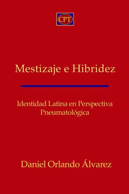 Mestizaje E Hibridez: Identidad Latina En Perspectiva Pneumatologica