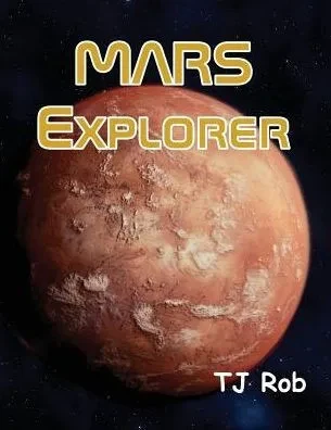Mars Explorer : (Age 6 And Above)