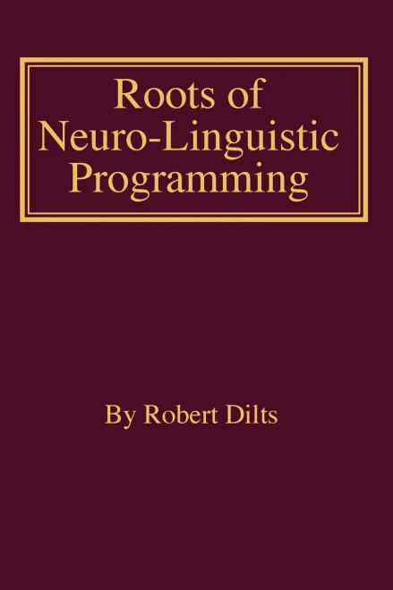 Roots Of Neuro-Linguistic Programming