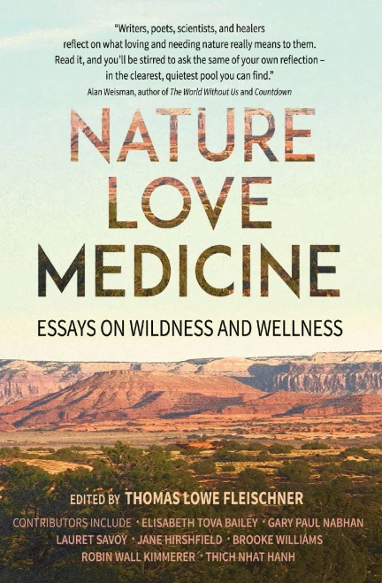 Nature Love Medicine : Essays On Wildness And Wellness
