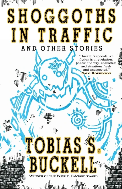 Shoggoths In Traffic And Other Stories
