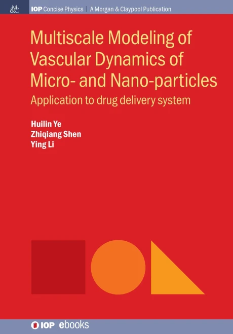 Multiscale Modeling of Vascular Dynamics of Micro- And Nano-Particles: Application to Drug Delivery System (Iop Concise Physics)
