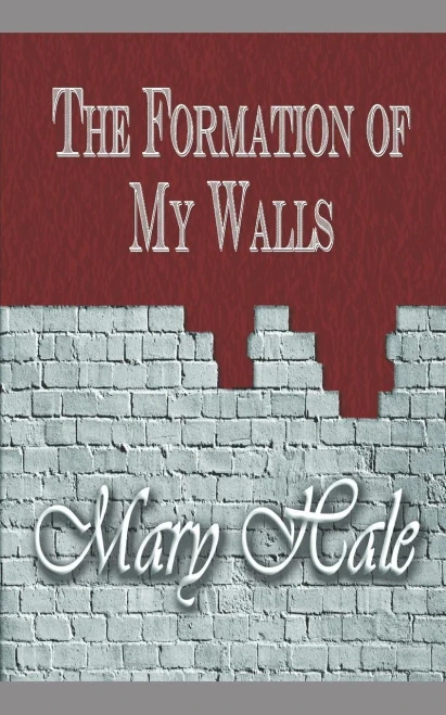 The Formation Of My Walls