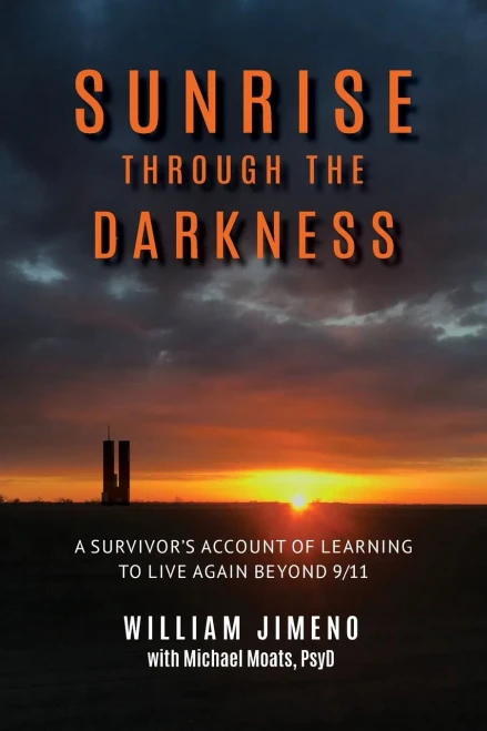 Sunrise Through The Darkness: A Survivor'S Account Of Learning To Live Again Beyond 9/11 (Paperback)