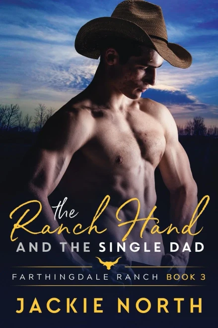 The Ranch Hand And The Single Dad: A Gay M/M Cowboy Romance (Farthingdale Ranch)