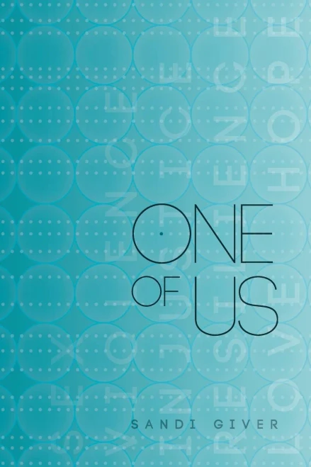 One Of Us : Sex, Violence, Injustice. Resilience, Love, Hope