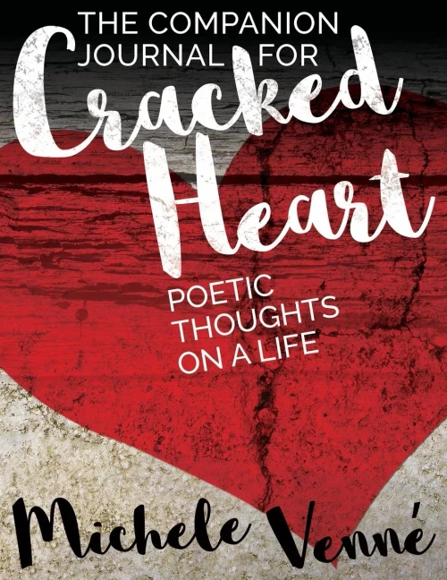 The Companion Journal For Cracked Heart: Poetic Thoughts On A Life