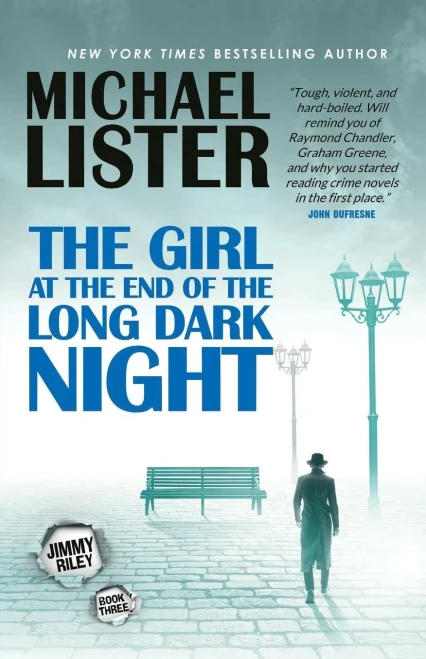 The Girl At The End Of The Long Dark Night: A Jimmy Riley Noir Novel