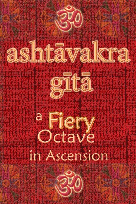 Ashtavakra Gita: A Fiery Octave In Ascension