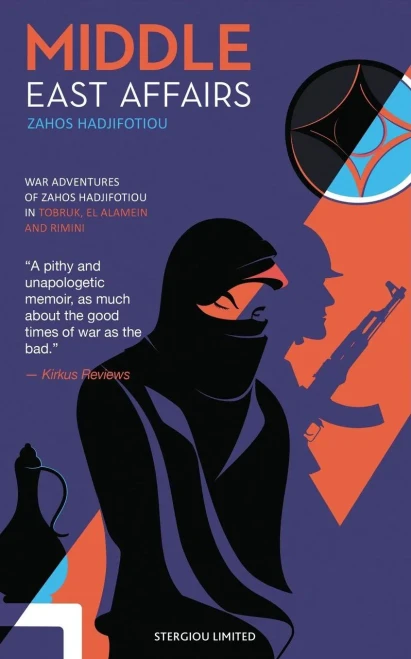 Middle East Affairs : War Adventures Of Zahos Hadjifotiou In Tobruk, El Alamein And Rimini