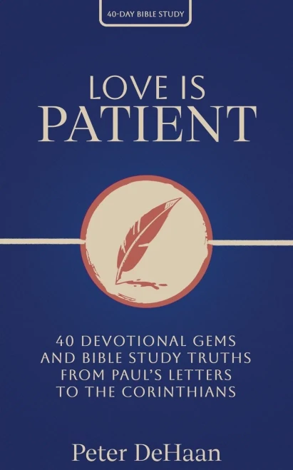 Love Is Patient: 40 Devotional Gems And Biblical Truths From PaulS Letters To The Corinthians (Dear Theophilus)