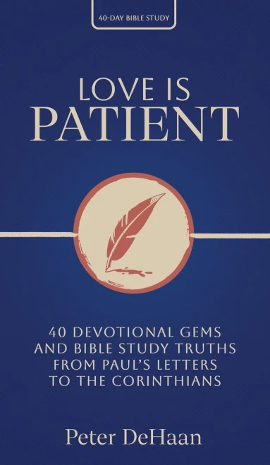 Love Is Patient: 40 Devotional Gems And Biblical Truths From Paul'S Letters To The Corinthians (Dear Theophilus)