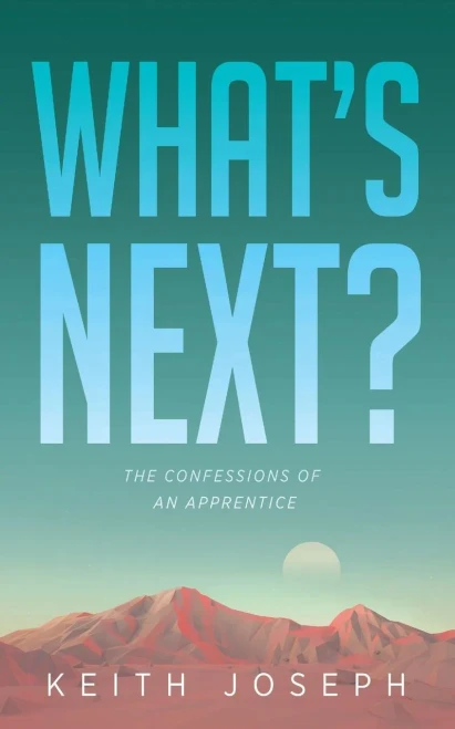 What'S Next? : The Confessions Of An Apprentice