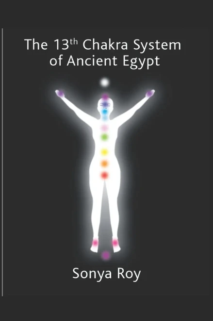 The 13Th Chakra System Of Ancient Egypt: Healing Your Body Naturally