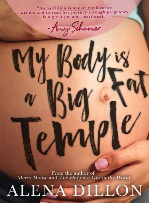 My Body Is A Big Fat Temple: An Ordinary Story Of Pregnancy And Early Motherhood