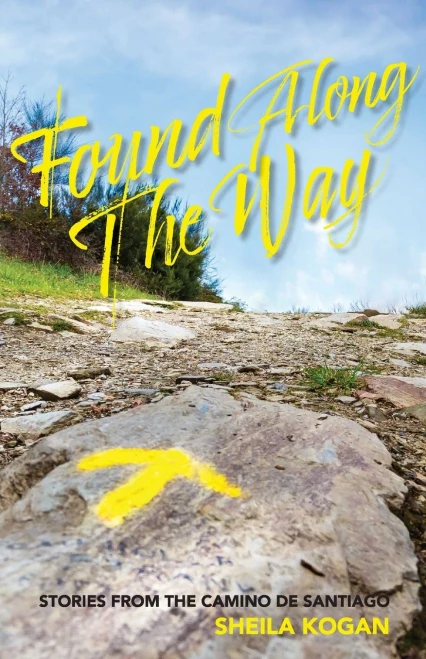 Found Along The Way: Stories From The Camino De Santiago