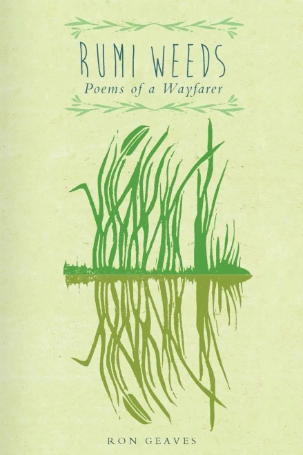 Rumi Weeds : Poems Of A Wayfarer