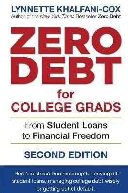 Zero Debt For College Grads : From Student Loans To Financial Freedom 2Nd Edition