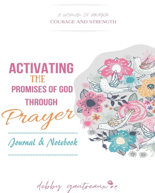 Activating The Promises Of God Through Prayer -- Journal & Notebook