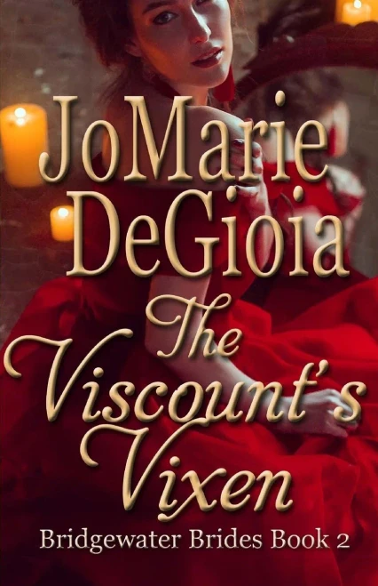 The Viscount'S Vixen : Bridgewater Brides Book 2