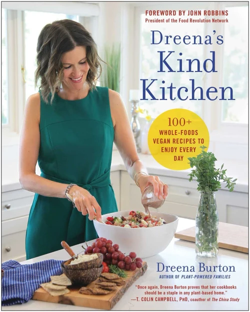 Dreena'S Kind Kitchen: 100 Whole-Foods Vegan Recipes To Enjoy Every Day