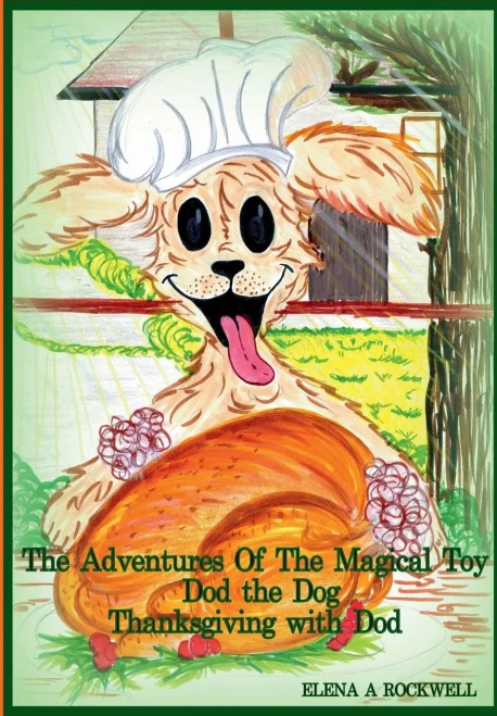 The Adventures Of The Magical Toy Dod The Dog : Thanksgiving With Dod - A Poetic 'Tail'.